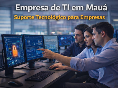 Empresa de TI em Mauá | Suporte Tecnológico para Empresas