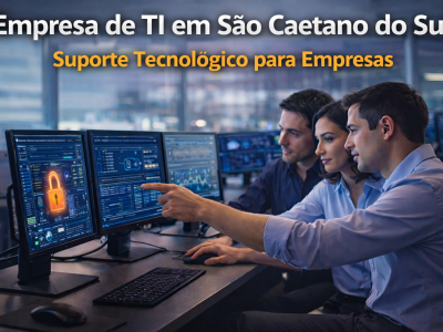 Empresa de TI em São Caetano do Sul | Suporte Tecnológico para Empresas